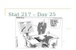 Stat 217 – Day 25 Regression. Last Time - ANOVA When?  Comparing 2 or means (one categorical and one quantitative variable) Research question  Null.