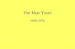 The Mao Years 1949-1976. Contents 1. A huge change of the Chinese society under the Communist Party 2. Mao's foreign policy 3. The Korean War 4. Collectivization.