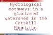 Biological and Environmental Engineering Soil & Water Research Group Hydrological pathways in a glaciated watershed in the Catskill Mountains Adrian Harpold.