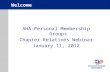 Welcome AHA-Personal Membership Groups Chapter Relations Webinar January 11, 2012.