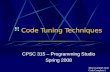 Code Tuning Techniques CPSC 315 – Programming Studio Spring 2008 Most examples from Code Complete 2.