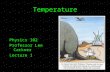 Temperature Physics 102 Professor Lee Carkner Lecture 1.