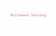 Microwave Sensing. Sensors operate in the microwave portion of the EM spectrum Wavelengths range from 1mm to 1m Special characteristics: –Microwave EMR.