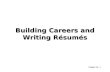 Chapter 14 - 1 Building Careers and Writing Résumés.