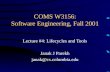 COMS W3156: Software Engineering, Fall 2001 Lecture #4: Lifecycles and Tools Janak J Parekh janak@cs.columbia.edu.
