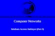 Computer Networks Medium Access Sublayer (Part I).
