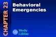 Behavioral Emergencies CHAPTER 23. BehaviorBehavior.