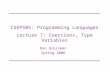 CSEP505: Programming Languages Lecture 7: Coercions, Type Variables Dan Grossman Spring 2006.