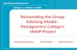 Reinventing the Group Advising Model: Montgomery College’s eMAP Project Jamin Bartolomeo Tim KirknerJulie Levinson NACADA Annual Conference Chicago, IL.