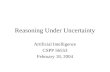 Reasoning Under Uncertainty Artificial Intelligence CSPP 56553 February 18, 2004