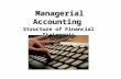 Managerial Accounting Structure of Financial Statements.