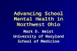 Advancing School Mental Health in Northwest Ohio Mark D. Weist University of Maryland School of Medicine.