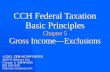 CCH Federal Taxation Basic Principles Chapter 5 Gross Income—Exclusions ©2003, CCH INCORPORATED 4025 W. Peterson Ave. Chicago, IL 60646-6085 800 248 3248.