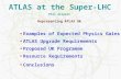 ATLAS at the Super-LHC Examples of Expected Physics Gains ATLAS Upgrade Requirements Proposed UK Programme Resource Requirements Conclusions Phil Allport.