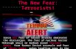 The New Fear: Terrorists! Since 911 fear of terror attacks dominates the discussion. The fear of nuclear terror through small or medium sized “nuclear.