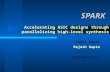 SPARK Accelerating ASIC designs through parallelizing high-level synthesis Sumit Gupta Rajesh Gupta rgupta@ucsd.edu.