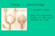 Today - Histology 1 handout today Quiz #1 available today at 3pm until Monday at 11pm.