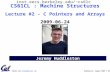 CS61CL L01 Introduction (1) Huddleston, Summer 2009 © UCB Jeremy Huddleston inst.eecs.berkeley.edu/~cs61c CS61CL : Machine Structures Lecture #2 - C Pointers.