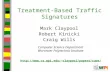 Treatment-Based Traffic Signatures Mark Claypool Robert Kinicki Craig Wills Computer Science Department Worcester Polytechnic Institute claypool/papers/cube
