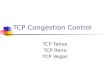 TCP Congestion Control TCP Tahoe TCP Reno TCP Vegas.