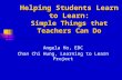 Helping Students Learn to Learn: Simple Things that Teachers Can Do Angela Ho, EDC Chan Chi Hung, Learning to Learn Project.