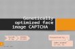 Genetically optimized face image CAPTCHA EEE DEPT. MACE Guided by BINDU ELIAS Presented by ROMY GEORGE S7 EB, 52 1.