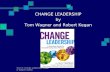 CHANGE LEADERSHIP by Tom Wagner and Robert Kegan Source: Change Leadership, Kegan & Wagner (2006)