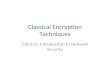 Classical Encryption Techniques CSE 651: Introduction to Network Security.