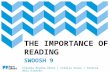 THE IMPORTANCE OF READING SWOOSH 9 Cláudia Regina Abreu | Cidália Sousa | Vanessa Reis Esteves.
