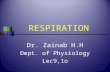 RESPIRATION Dr. Zainab H.H Dept. of Physiology Lec9,1o.