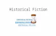 Historical Fiction. What is historical fiction? form of fiction (not true) based on historical events authentic settings characters portrayed in realistic