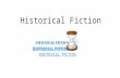 Historical Fiction. What is historical fiction? form of fiction (not true) based on historical events authentic settings characters portrayed in realistic.