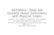 GentleRain: Cheap and Scalable Causal Consistency with Physical Clocks Jiaqing Du | Calin Iorgulescu | Amitabha Roy | Willy Zwaenepoel École polytechnique.