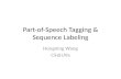 Part-of-Speech Tagging & Sequence Labeling Hongning Wang CS@UVa.