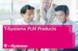 T-Systems PLM Products. T-SYSTEMS PLM solutions Overview 04.09.20142T-Systems PLM Products Business Consulting T-Systems PLM Solutions offers all kind.