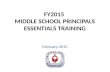 FY2015 MIDDLE SCHOOL PRINCIPALS ESSENTIALS TRAINING February 2015 1.