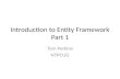 Introduction to Entity Framework Part 1 Tom Perkins NTPCUG.