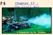 1 Chapter 17 :The Civil WarThe Civil War American Nation Textbook pages 484-514 A Powerpoint by Mr. Zindman.