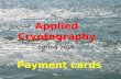 Applied Cryptography Spring 2015 Payment cards. Some books about payment cards.