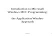 Lecture 41 Introduction to Microsoft Windows MFC Programming: the Application/Window Approach.