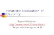 Heuristic Evaluation of Usability Teppo Räisänen teraisan/ Teppo.raisanen@oamk.fi.