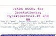 JCSDA OSSE Weekly Meeting Report JCSDA OSSEs for Geostationary Hyperspectral- IR and MW Sean PF Casey 12, Narges Shahroudi 12, Jack Woollen 3, Sid Boukabara.