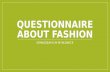 QUESTIONNAIRE ABOUT FASHION GIMNAZJUM 6 IN MYSŁOWICE.