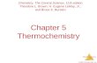 Thermochemistry © 2009, Prentice-Hall, Inc. Chapter 5 Thermochemistry Chemistry, The Central Science, 11th edition Theodore L. Brown; H. Eugene LeMay,