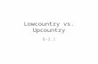 Lowcountry vs. Upcountry 8-3.1. #1 Which two sections of S.C. were at odds with one another during the post-Revolutionary War time period?
