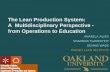 The Lean Production System: A Multidisciplinary Perspective - from Operations to Education ANABELA ALVES SHANNON FLUMERFELT DENNIS WADE PAWLEY LEAN INSTITUTE.