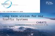 CIVIL AVIATION BUREAU OF JAPAN Long term vision for Air Traffic Systems CARATS (Collaborative Actions for Renovation of Air Traffic Systems) CP01 /Ipxx.