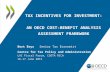 TAX INCENTIVES FOR INVESTMENT: AN OECD COST-BENEFIT ANALYSIS ASSESSMENT FRAMEWORK Bert Brys Senior Tax Economist Centre for Tax Policy and Administration.