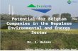Potential for Belgian Companies in the Nepalese Environmental and Energy Sector Dr. S. Helsen Golden Jubilee Celebration Belgian-Nepal Brussels, Sept.