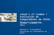 Lloyd’s of London / Asociación de Aseguradores de Chile Bilateral Agreements London, October 14 th, 2014 Eduardo A. Couyoumdjian Asociación de Aseguradores.